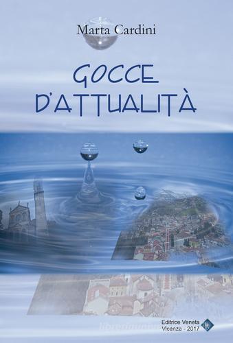 Gocce d'attualità di Marta Cardini edito da Editrice Veneta