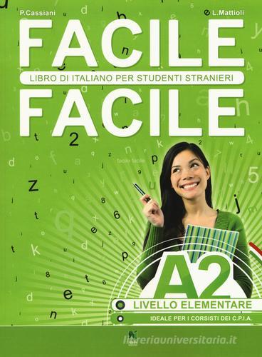 Facile facile Libro di italiano per studenti stranieri A1 livello  principianti Paolo Cassiani, L 