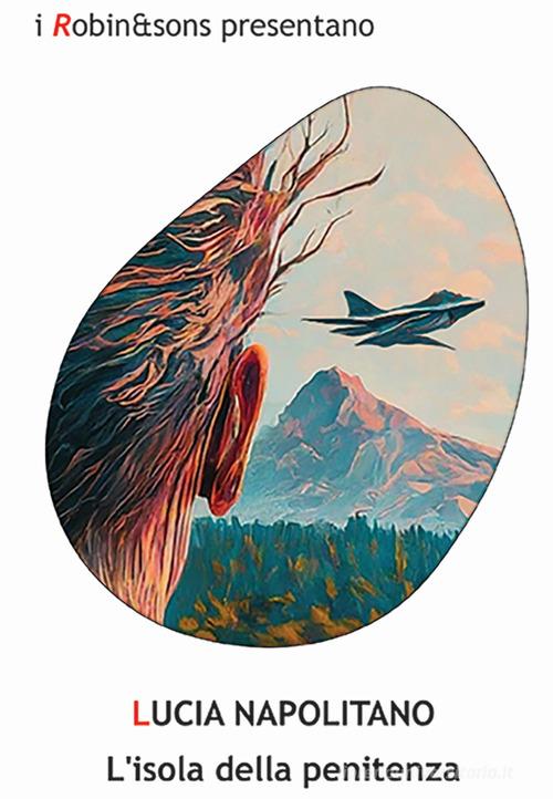 Libro L'isola della penitenza di Lucia Napolitano Robin&sons di Robin Edizioni