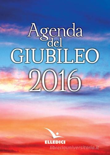 Agenda del Giubileo 2016 edito da Editrice Elledici