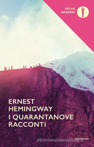 I quarantanove racconti di Ernest Hemingway edito da Mondadori