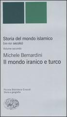 Storia del mondo islamico (VII-XVI secolo) vol.2 di Michele Bernardini edito da Einaudi