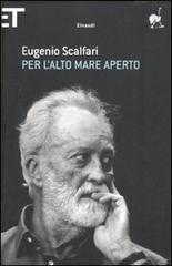 Per l'alto mare aperto di Eugenio Scalfari edito da Einaudi