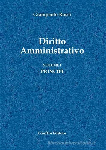 Diritto amministrativo vol.1 di Giampaolo Rossi edito da Giuffrè
