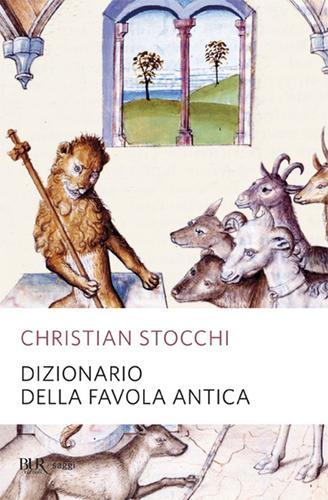 Dizionario della favola antica di Christian Stocchi edito da Rizzoli
