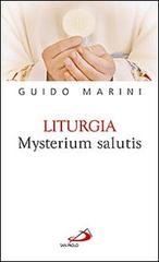 Liturgia mysterium salutis di Guido Marini edito da San Paolo Edizioni
