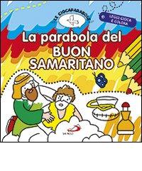 La parabola del buon samaritano. Le Giocaparabole edito da San Paolo Edizioni