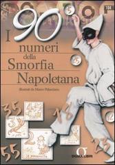 I 90 numeri della smorfia napoletana edito da Sigma Libri
