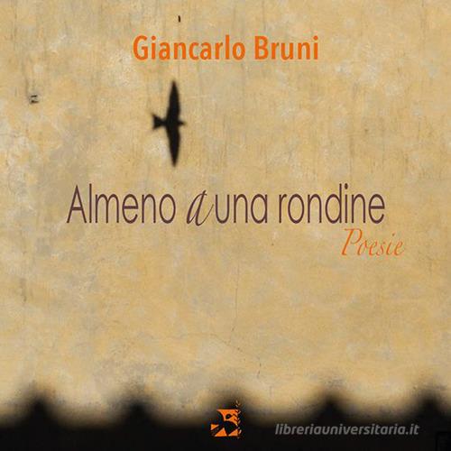 Almeno a una rondine di Giancarlo Bruni edito da Edizioni Romena