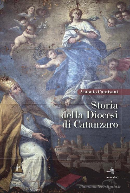 Storia della diocesi di Catanzaro di Antonio Catisani edito da La Rondine Edizioni