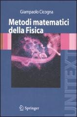 Metodi matematici della fisica di Giampaolo Cicogna edito da Springer Verlag