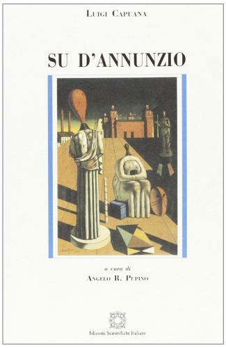Su D'Annunzio di Luigi Capuana edito da Edizioni Scientifiche Italiane