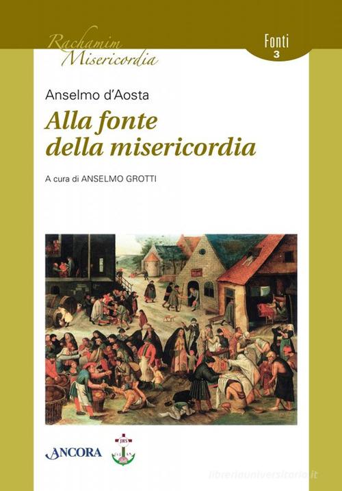 Alla fonte della misericordia di Anselmo d'Aosta (sant') edito da Ancora