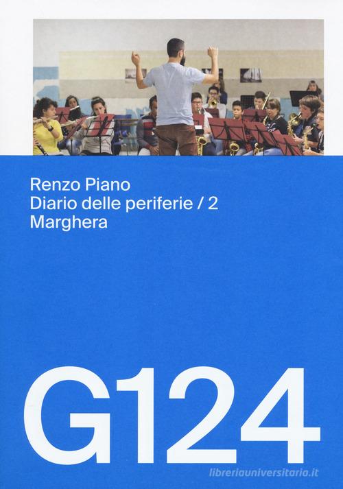 Renzo Piano, G124. Diario delle periferie. Ediz. italiana e inglese vol.2 edito da Skira