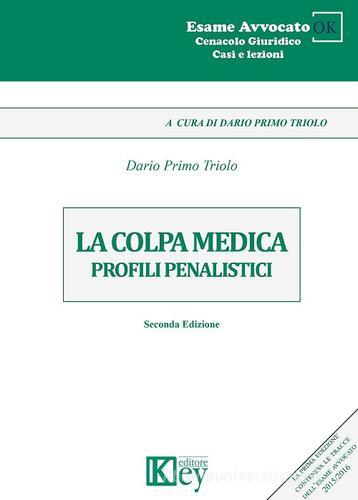 La colpa medica. Profili penalistici di Dario Primo Triolo edito da Key Editore