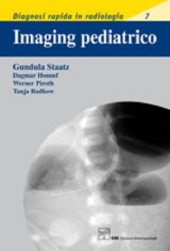 Imaging pediatrico di Gundula Staaz, Dagmar Honnef, Werner Piroth edito da CIC Edizioni Internazionali