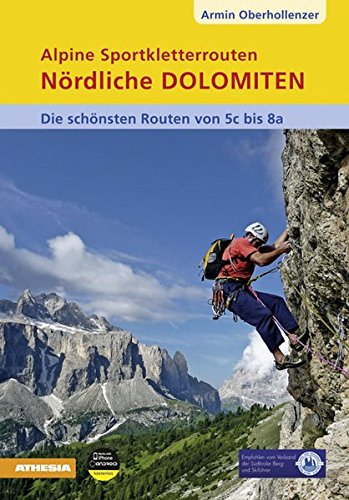 Alpine Sportkletterouten Nördliche Dolomiten di Armin Oberhollenzer edito da Athesia