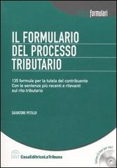 Il formulario del processo tributario. Con CD-Rom di Salvatore Petillo edito da La Tribuna
