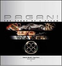 Pagani, the story of a dream. Ediz. lusso di Roberto Morelli, Hugo Racca edito da Arteimmagine