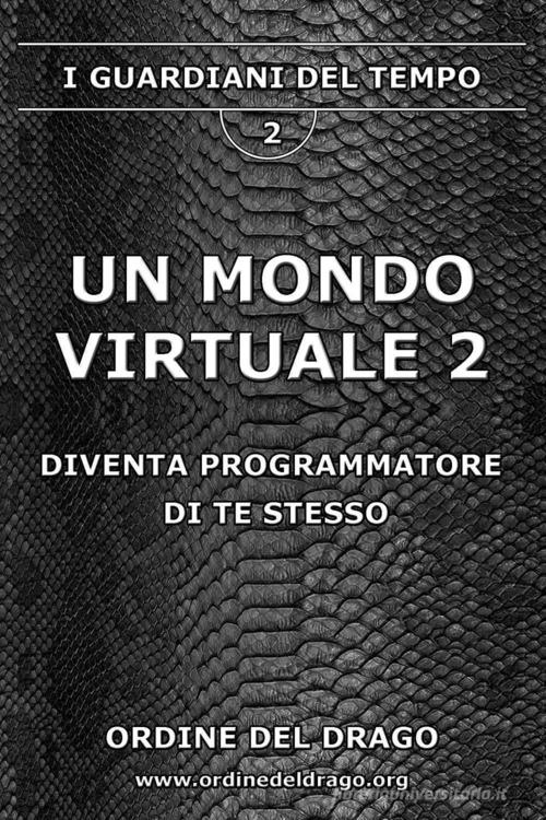 Un mondo virtuale vol. 2 edito da Youcanprint