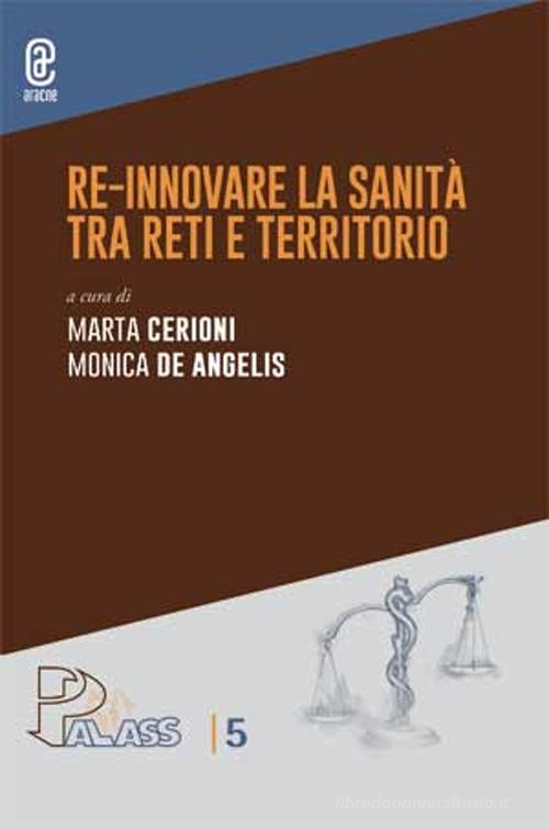 Re-Innovare la sanità tra reti e territorio edito da Aracne (Genzano di Roma)