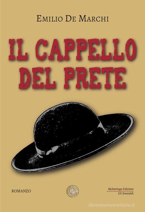 Il cappello del prete di Emilio De Marchi edito da Alcheringa