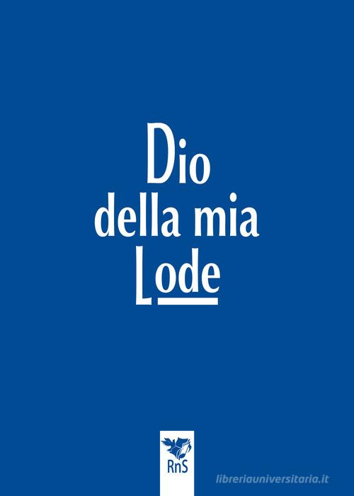 Dio della mia lode edito da Edizioni RnS
