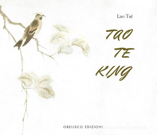 Tao te king. Ediz. a colori di Lao Tzu edito da Obelisco Edizioni