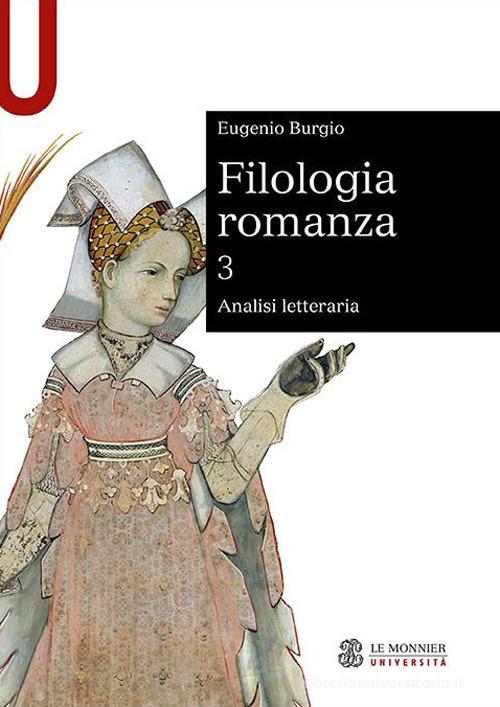 Filologia romanza vol.3 di Eugenio Burgio edito da Le Monnier Università
