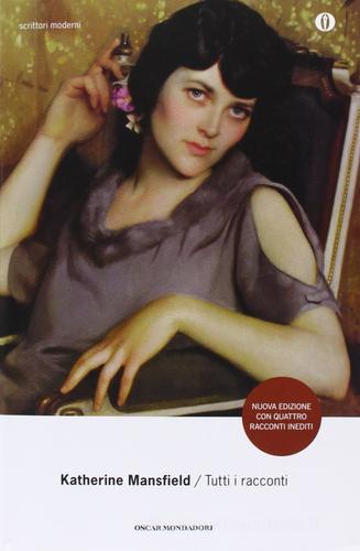Tutti i racconti di Katherine Mansfield edito da Mondadori