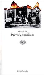 Pastorale americana di Philip Roth edito da Einaudi