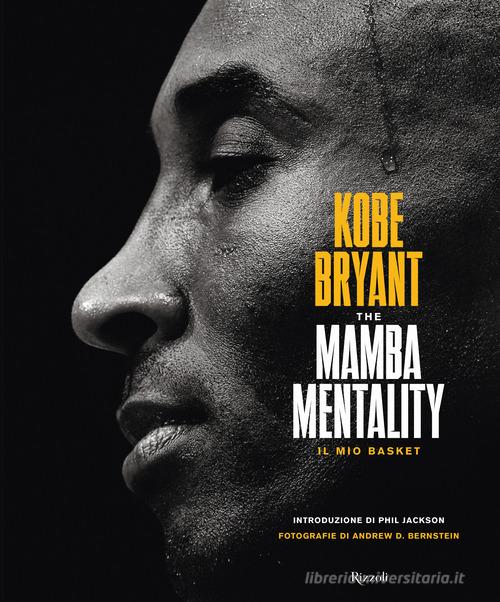 The Mamba mentality. Il mio basket di Kobe Bryant edito da Rizzoli