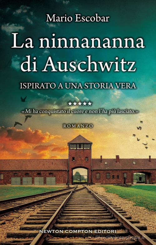 La ninnananna di Auschwitz di Mario Escobar edito da Newton Compton Editori
