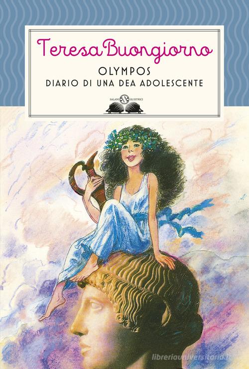 Olympos. Diario di una dea adolescente di Teresa Buongiorno edito da Salani