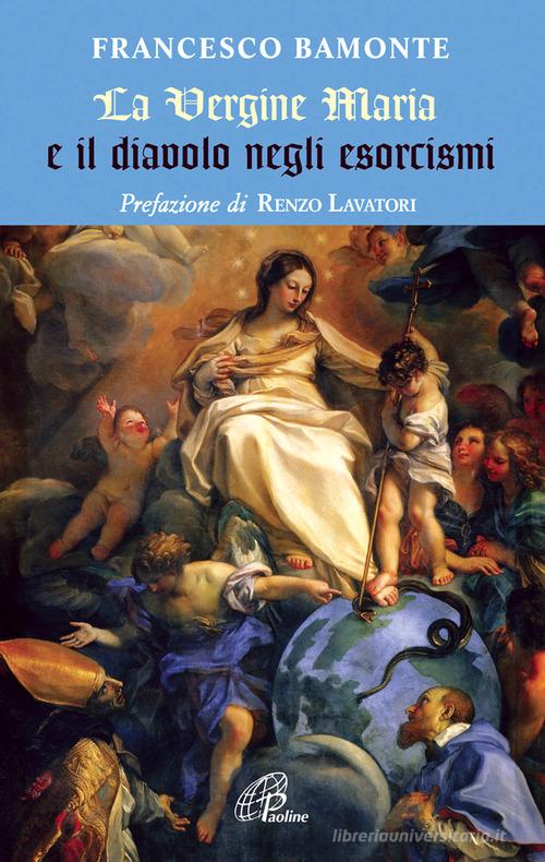 La Vergine Maria e il diavolo negli esorcismi di Francesco Bamonte edito da Paoline Editoriale Libri