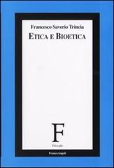 Etica e bioetica di Francesco S. Trincia edito da Franco Angeli