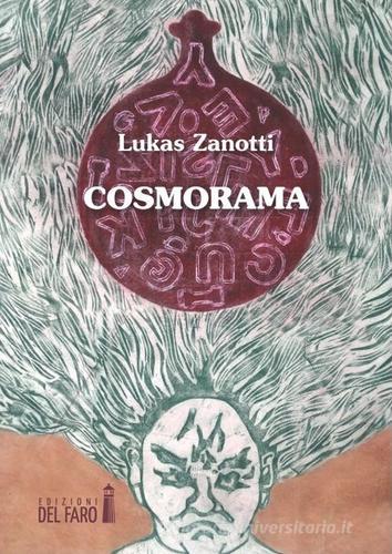 Cosmorama di Lukas Zanotti edito da Edizioni del Faro