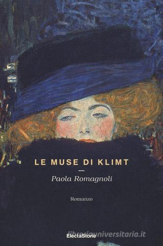 Le muse di Klimt di Paola Romagnoli edito da Mondadori Electa