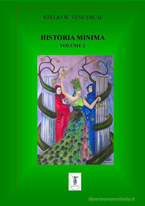 Historia minima vol.2 di Stelio W. Venceslai edito da Nisroch