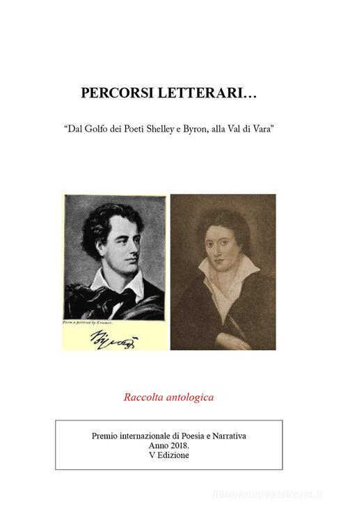 Percorsi letterari. «Dal Golfo dei Poeti Shelley e Byron, alla Val di Vara» edito da GD Edizioni