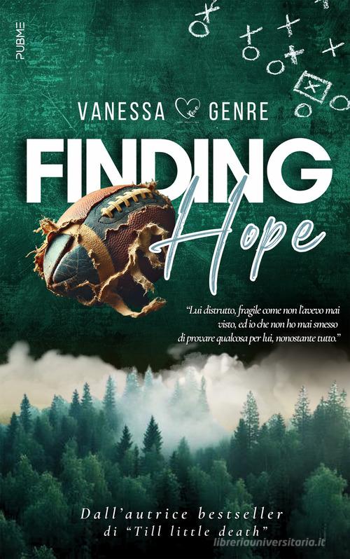 Libro Finding Hope. Ediz. italiana di Vanessa Genre Darklove-Brightlove di PubMe