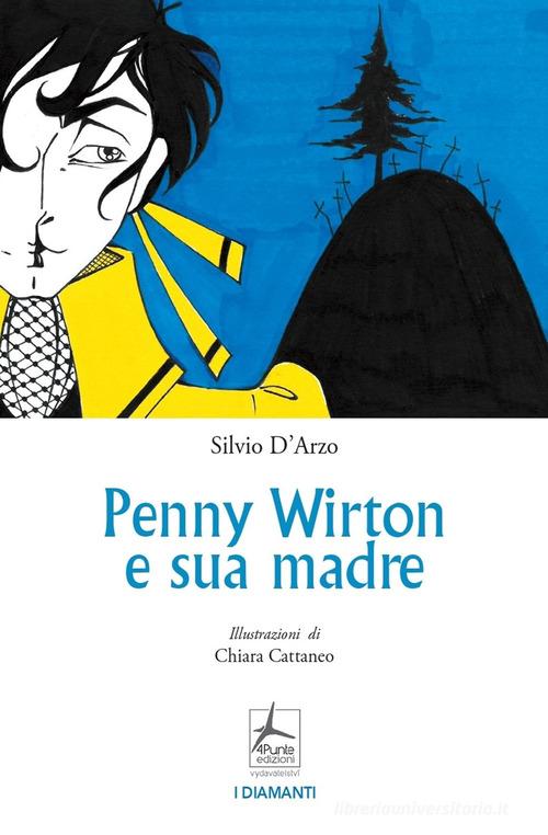 Penny Wirton e sua madre di Silvio D'Arzo edito da 4Punte edizioni