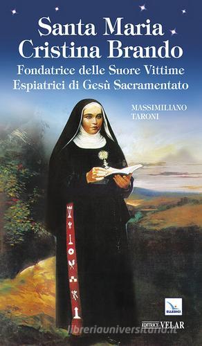 Santa Maria Cristina Brando di Massimiliano Taroni edito da Editrice Elledici