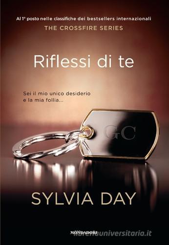 Riflessi di te. The crossfire series vol.2 di Sylvia Day edito da Mondadori