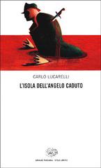 L' isola dell'angelo caduto di Carlo Lucarelli edito da Einaudi