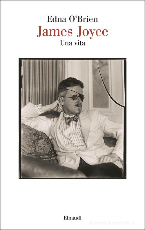 James Joyce. Una vita di Edna O'Brien edito da Einaudi