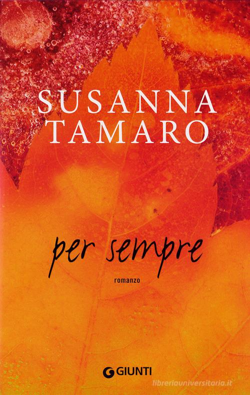 Per sempre di Susanna Tamaro edito da Giunti Editore