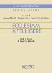 Ecclesiam intelligere. Studi in onore di Severino Dianich edito da EDB