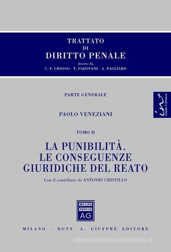 Trattato di diritto penale. Parte generale vol.2 di Paolo Veneziani, Antonio Cristillo edito da Giuffrè