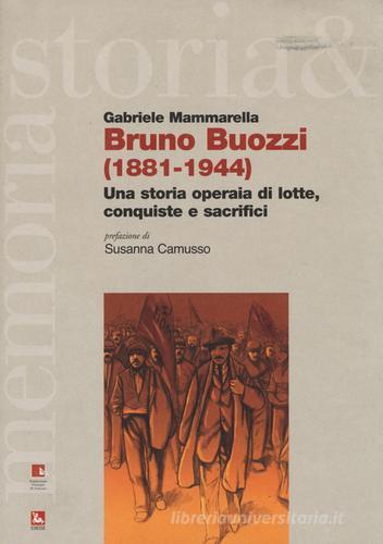 Bruno Buozzi (1881-1944). Una storia operaia di lotte, conquiste e sacrifici di Gabriele Mammarella edito da Futura